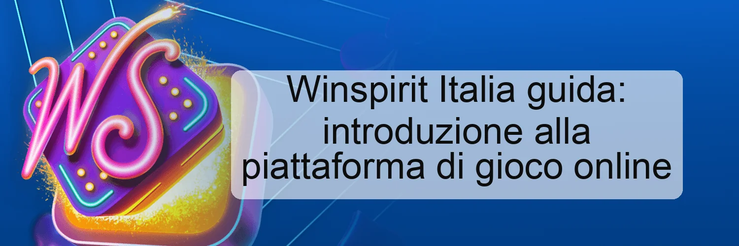 Winspirit Italia guida: introduzione alla piattaforma di gioco online